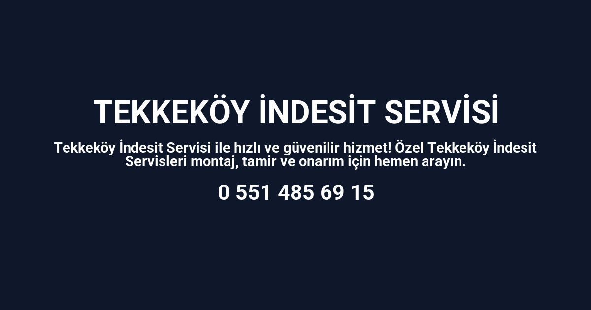 Tekkeköy İndesit Servisi